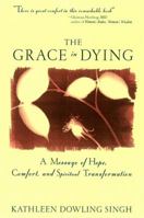 The Grace in Dying : How We Are Transformed Spiritually as We Die 0062515659 Book Cover