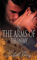 In the Arms of the Enemy 160154829X Book Cover