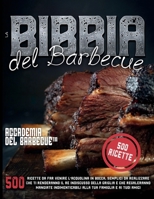La Bibbia del Barbecue: 500 Ricette da far venire l'acquolina in bocca che ti renderanno il RE indiscusso della griglia e che regaleranno mangiate ... tua famiglia e i tuoi amici (Italian Edition) B0F8PYF1XC Book Cover