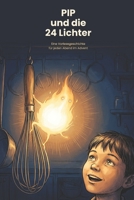 PIP und die 24 Lichter: Eine Vorlesegeschichte für jeden Abend im Advent (German Edition) B0HHL6K7GL Book Cover