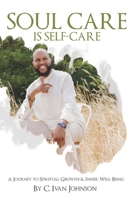 Soul Care is Self-Care: A Journey to Spiritual Growth & Inner Well-Being B0FNKP2HBH Book Cover