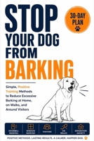 How to Stop Your Dog from Barking: Simple, Positive Training Methods to Reduce Excessive Barking at Home, on Walks, and Around Visitors B0H88JBTCP Book Cover