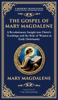The Gospel of Mary Magdalene: Mystical Teachings on Love, Wisdom, and Inner Transformation (Deluxe Hardbound Edition) (Library of Alexandria) 1804216321 Book Cover