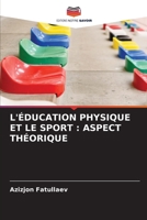 L'Éducation Physique Et Le Sport: Aspect Théorique (French Edition) 6209848850 Book Cover