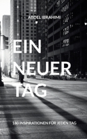 Ein Neuer Tag: 180 Inspirationen F?r Jeden Tag 3755730685 Book Cover