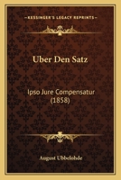 Uber Den Satz: Ipso Jure Compensatur (1858) 1167612612 Book Cover