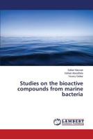 Studies on the bioactive compounds from marine bacteria 3659784443 Book Cover