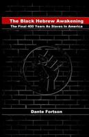 The Black Hebrew Awakening: The Final 400 Years As Slaves In America 1729752438 Book Cover