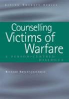 Counselling Victims Of Warfare: Person-Centred Dialogues (Living Therapy Series) 1857757211 Book Cover
