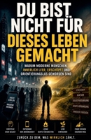 Du bist nicht für dieses Leben gemacht (German Edition) B0H2G2KCM6 Book Cover