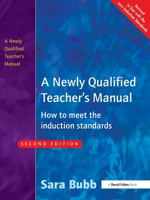 A Newly Qualified Teacher's Manual: How to Meet the Induction Standards 1843120461 Book Cover