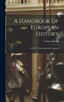 A Handbook Of European History: 476-1871, Chronologically Arranged 1018626549 Book Cover