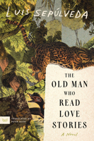 The Old Man Who Read Love Stories: A Novel 0063349019 Book Cover