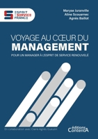 Voyage au coeur du management: Pour un manager � l'esprit de service renouvel� 2958162915 Book Cover
