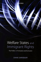 Welfare States and Immigrant Rights: The Politics of Inclusion and Exclusion 0199654786 Book Cover