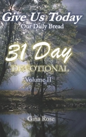 Give Us Today: 31 Day Devotional: Volume II B08HTRL29M Book Cover