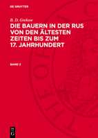 B. D. Grekow: Die Bauern in Der Rus Von Den Ältesten Zeiten Bis Zum 17. Jahrhundert. Band 2 3112765222 Book Cover