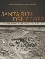Santa Rita del Cobre: A Copper Mining Community in New Mexico 1607322498 Book Cover