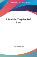 A study of Tinguian folk-lore 1502783207 Book Cover