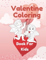 Valentine Coloring Book For Kids: This Valentine Coloring Book And Activities For Kids Is 8.5x11in With 76 Pages. B08WP3LLSL Book Cover
