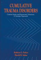 Cumulative Trauma Disorders: Current Issues and Ergonomic Solutions 0873713222 Book Cover