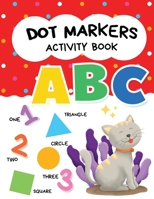Dot Markers Activity Book ABC Animals: A Dot Markers & Paint Daubers Kids Activity Book Alphabet | Animals | Shapes | Numbers | Do a Dot Page a Day | ... for Kids, Toddler, Preschool to Kindergarten B08X5ZC58D Book Cover