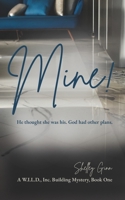 Mine!: He thought she was his. God had other plans. B0F79GQR9P Book Cover