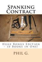 Spanking Contract - Huge Bonus Edition - 10 Books in One! 1492817252 Book Cover