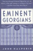 Eminent Georgians: The Lives of King George V, Elizabeth Bowen, St. John Philby, and Lady Astor 0312176856 Book Cover