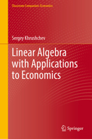 Linear Algebra with Applications to Economics (Classroom Companion: Economics) 3031686810 Book Cover
