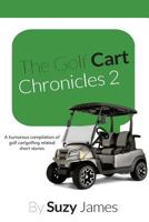 The Golf Cart Chronicles 2 1985058758 Book Cover
