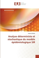 Analyse déterministe et stochastique du modèle épidémiologique SIR 3841664539 Book Cover