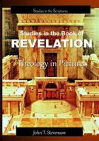 Studies in the Book of Revelation: Theology in Pictures 0982208685 Book Cover