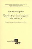Can the Veda Speak?: Dharmak Rti Against M M S Exegetics and Vedic Authority. an Annotated Translation of Pvsv 164,24-176,16. 3700171293 Book Cover