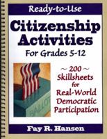 Ready-To Use Citizenship Activities: For Grades 5-12 0876283571 Book Cover