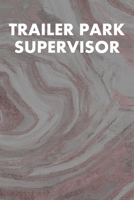 Trailer Park Supervisor: College Ruled Notebook 6”x9” 120 Pages 1689534494 Book Cover
