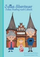 Julias Abenteuer: Julias Ausflug nach Lübeck 3756835685 Book Cover