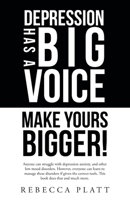 Depression Has a Big Voice: Make Yours Bigger! 1664232338 Book Cover