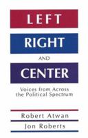 Left, Right and Center: Voices from across the Political Spectrum 0312102003 Book Cover