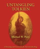Untangling Tolkien: A Chronology and Commentary for The Lord of the Rings 1587420198 Book Cover