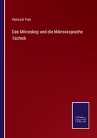Das Mikroskop Und Die Mikroskopische Technik 1019138661 Book Cover