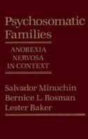 Psychosomatic Families: Anorexia Nervosa in Context 0674722205 Book Cover
