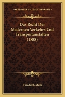 Das Recht Der Modernen Verkehrs Und Transportanstalten (1888) 1167495527 Book Cover