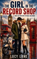 THE GIRL IN THE RECORD SHOP (Time Slip series.) B0H3CHH2LY Book Cover
