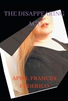 The Disappearing Act: Journey of How a Poetess Grew up Within a Matter of Five Years. 1664162186 Book Cover