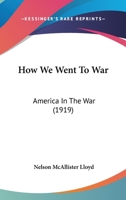 America in the War: How We Went to War 0548865159 Book Cover