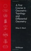 A First Course in Geometric Topology and Differential Geometry 0817638407 Book Cover