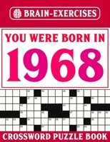 You Were Born In 1968: Crossword Puzzle Book: Crossword Puzzle Book for Adults B095Q2X28Q Book Cover