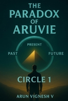 The Paradox of Aruvie: Circle 1 B0FR3S2Z9B Book Cover
