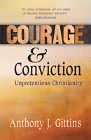 Courage and Conviction: Unpretentious Christianity 081464452X Book Cover